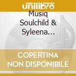 Musiq Soulchild & Syleena Johnson - 9ine cd musicale di Musiq soulchild & sy