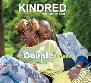 Kindred The Family Soul - A Couple Friends cd musicale di Kindred The Family Soul