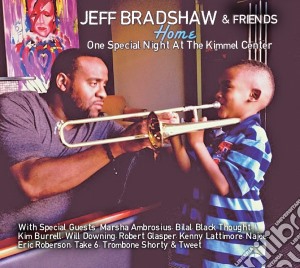 Jeff Bradshaw & Friends - Home cd musicale di Jeff Bradshaw & Friends