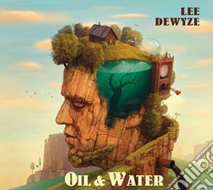 Lee Dewyze - Oil And Water cd musicale di Lee Dewyze
