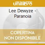 Lee Dewyze - Paranoia cd musicale di Lee Dewyze