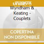 Wyndham & Keating - Couplets cd musicale di Wyndham & Keating