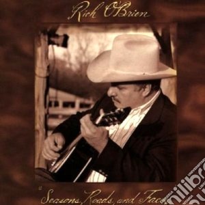 Rich O'brien - Seasons, Roads And Faces cd musicale di Rich O'brien