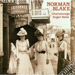 Norman Blake - Chattanooga Sugar Babe cd musicale di Norman Blake