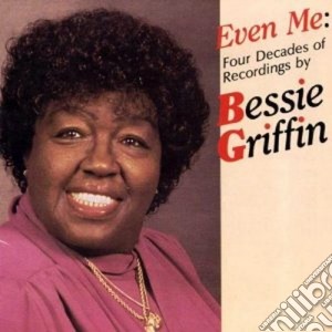 Bessie Griffin - Even Me cd musicale di Griffin Bessie