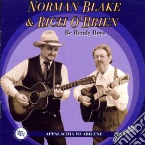 Be ready boys - blake norman cd musicale di Norman blake & rich o'brien