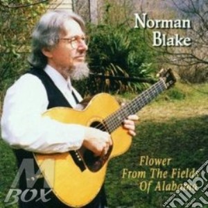 Flower from field alabama - blake norman cd musicale di Norman Blake