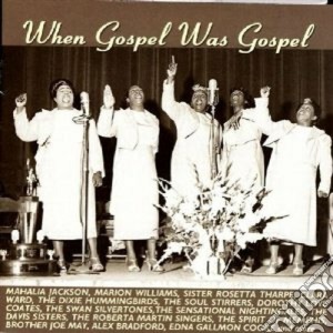 M.jackson/sis.r.tharpe/c.ward & O. - When Gospel Was Gospel cd musicale di M.jackson/sis.r.thar