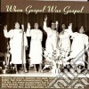 M.jackson/sis.r.tharpe/c.ward & O. - When Gospel Was Gospel cd