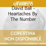 David Ball - Heartaches By The Number cd