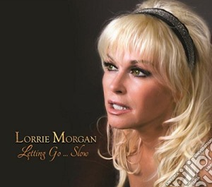 Lorrie Morgan - Letting Go Slow cd musicale di Lorrie Morgan