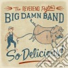 Reverend Peyton's Big Damn Band (The) - So Delicious cd