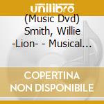(Music Dvd) Smith, Willie -Lion- - Musical Biograpy cd