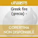 Greek fire (grecia) - cd musicale di Annabouboula