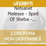 Netsanet Melesse - Spirit Of Sheba - New Beat Music From Et cd