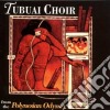 Tubuai Choir - Polynesian Odyssey cd