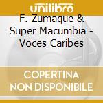 F. Zumaque & Super Macumbia - Voces Caribes cd