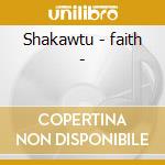 Shakawtu - faith - cd musicale di Musa dieng kala (sufi musi)
