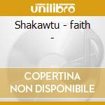 Shakawtu - faith - cd