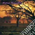 African Tranquility - Contemplative Soul Africa cd