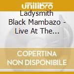 Ladysmith Black Mambazo - Live At The Royal Albert Hall cd