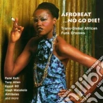 Afrobeat ...no Go Die - Trans Global African... cd