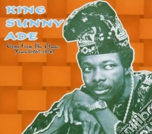 King Sunny Ade - Gems Classic Years'67-'74 cd musicale di King sunny ade