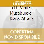 (LP Vinile) Mutaburak - Black Attack vinile