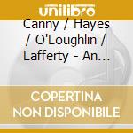 Canny / Hayes / O'Loughlin / Lafferty - An Historic Recordings Of Irish Trad. cd