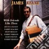 James Keane - With Friends Like These cd