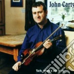 John Carty - Yeh, That's All It Is