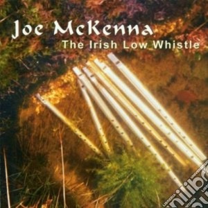 Joe Mckenna - The Irish Low Whistle cd musicale di Mckenna Joe