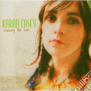 Karan Casey - Chasing The Sun cd musicale di Casey Karan