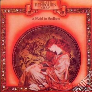 John Renbourn Group - A Maid In Bedlam cd musicale di John renbourn group