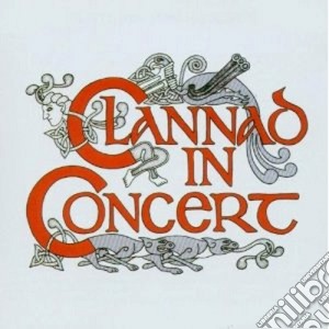 Clannad - In Concert cd musicale di Clannad