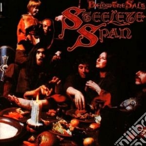 Steeleye Span - Below The Salt cd musicale di Span Steeleye