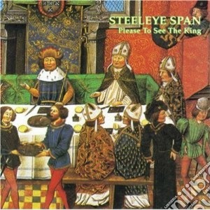 Please to see the king cd musicale di Span Steeleye