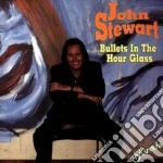 John Stewart - Bullets In The Hour Glass cd