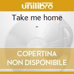Take me home - cd