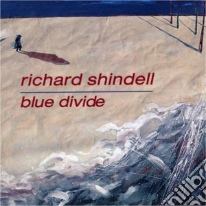 Richard Shindell - Blue Divide cd musicale di Richard Shindell