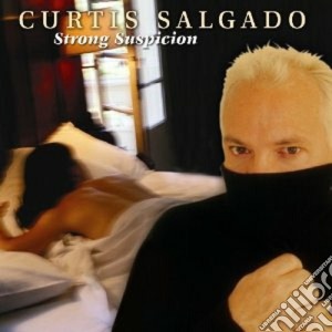 Curtis Salgado - Strong Suspicion cd musicale di SALGADO STRONG