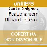 Curtis Salgado Feat.phantom Bl.band - Clean Getaway cd musicale di SALGADO CURTIS