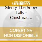 Silenty The Snow Falls - Christmas Carols & Songs