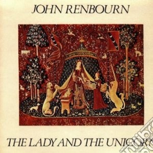 John Renbourn - The Lady And The Unicorn cd musicale di Renbourn John