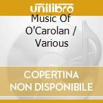 Music Of O'Carolan / Various cd musicale di Shanachie