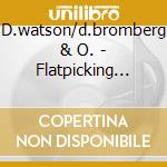 D.watson/d.bromberg & O. - Flatpicking Guitar Fest. cd