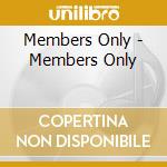 Members Only - Members Only cd