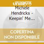 Michele Hendricks - Keepin' Me Satisfied cd