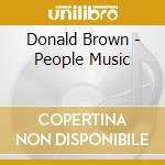 Donald Brown - People Music cd musicale di Donald Brown
