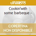 Cookin'with some barbeque - cd